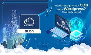 Manfaat CDN untuk Performa dan SEO Website